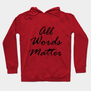 ALL WORDS MATTER Hoodie